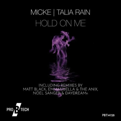 Micke & Talia Rain - Hold On Me [PBTM128]